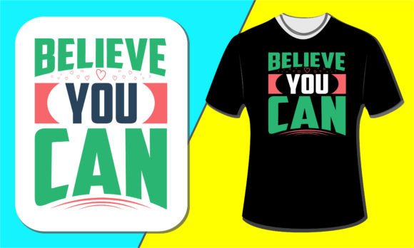 Believe You Can T-Shirt Design: A Powerful Tool for Print on Demand Success