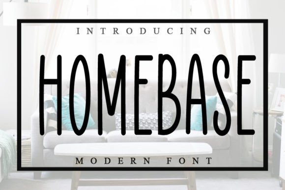 Homebase: A Modern Font for Creative Professionals and Entrepreneurs