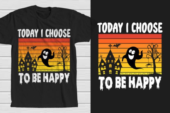 Today I Choose to Be Happy T-Shirt Design